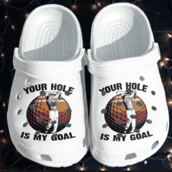 Fathers Day Your Hole Is My Goal Clog Crocs Shoes Dh