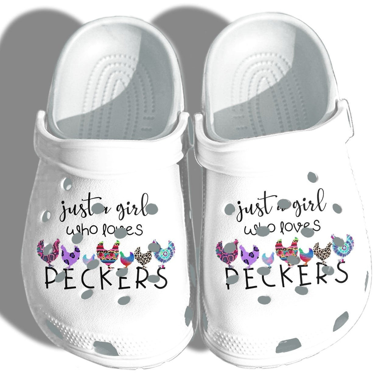 Just A Girl Who Loves Peckers Chicken Crocs Shoes Clogs Clog Farm Life