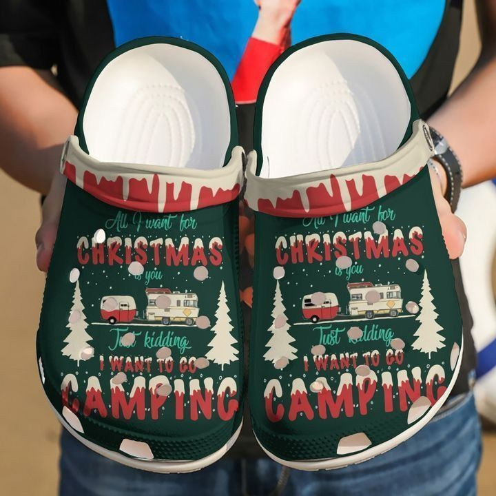 Camping All I Want For Christmas Is Classic Clogs Crocs Shoes