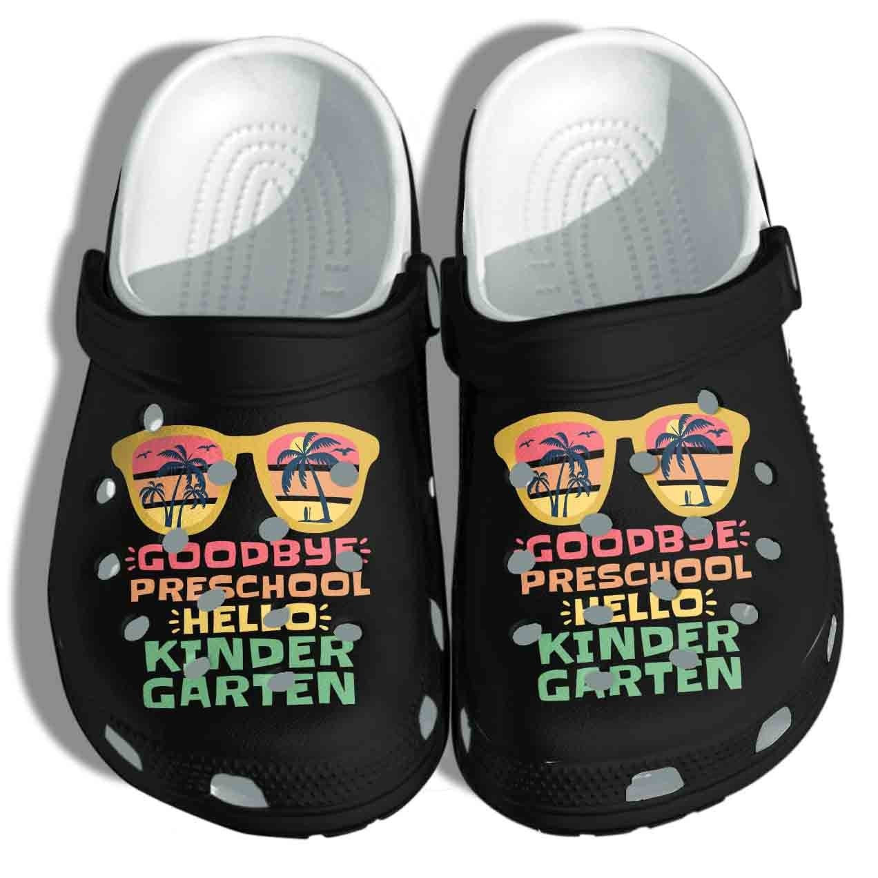 Goodbye Preschool Hello Kindergarten Crocs Shoes - Teacher Student Kids Clog Birthday Gift For Men Women
