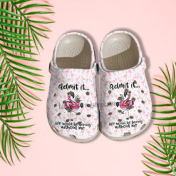 Admit It Life Would Be Boring Without Flamingo Croc Crocs Shoes - Flamingo Pool Party Crocs Shoes Croc Clogs Customize Gift