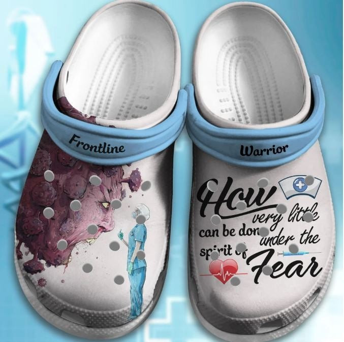 Frontline Warrior Nurse Crocs Shoes Fear clogs Gift For Colleague