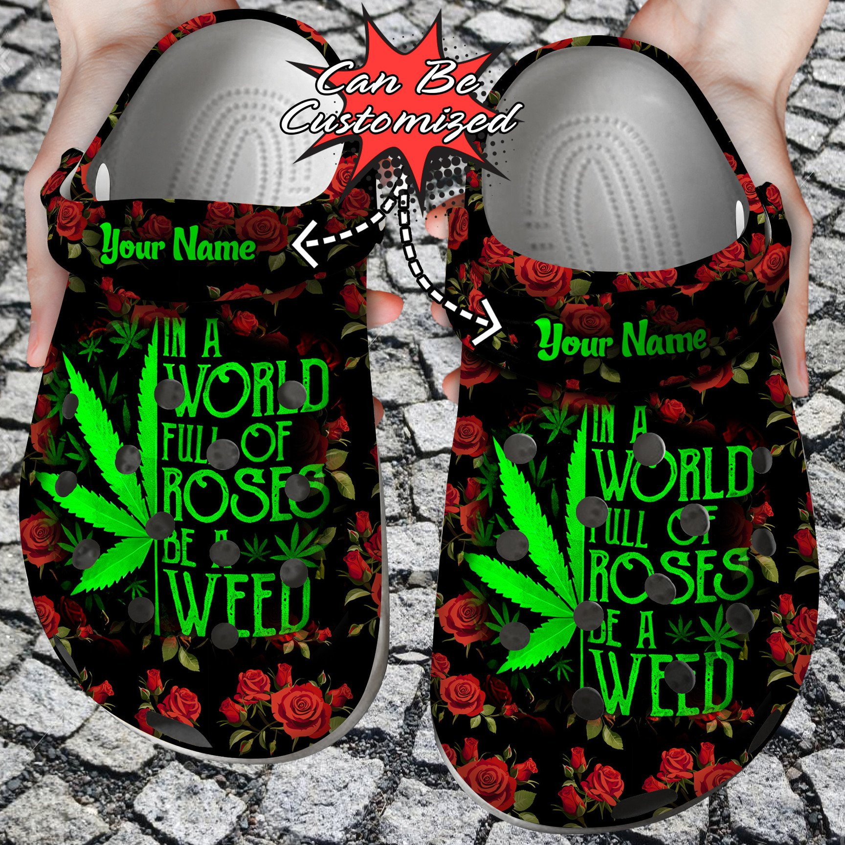 In A World Full Of Roses Be A Weed clog Crocs Shoes Colorful