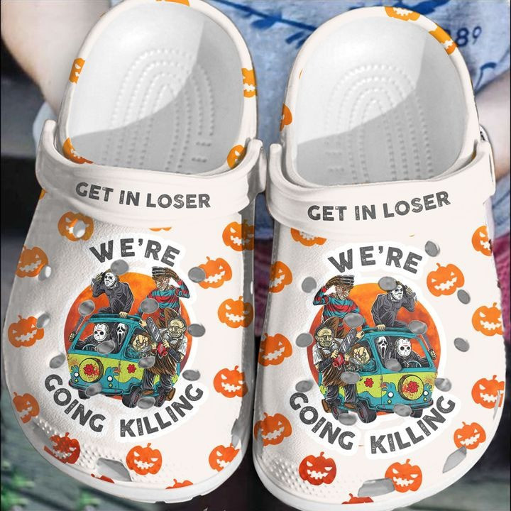 Halloween Get In Loser Were Going Killing For Men And Women Gift For Fan Classic Water Rubber clog Crocs Shoes