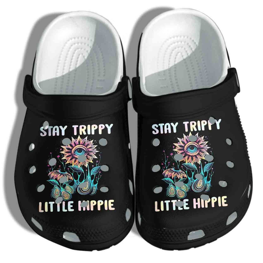 Stay Trippy Little Hippie Flower Eyes Art Gift For Lover Rubber Crocs Clog Shoes