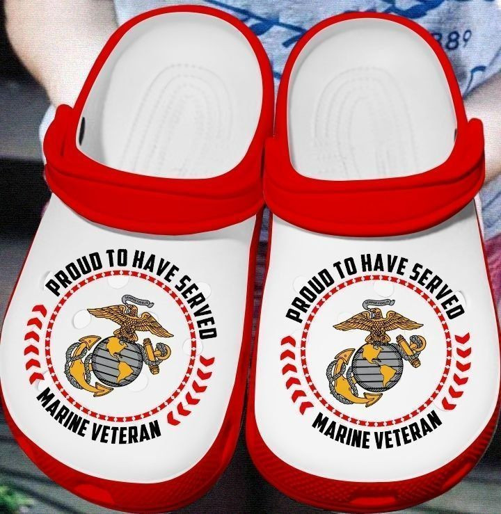 Proud To Have Served Marine Veteran Gift For Lover Rubber Crocs Clog Shoes