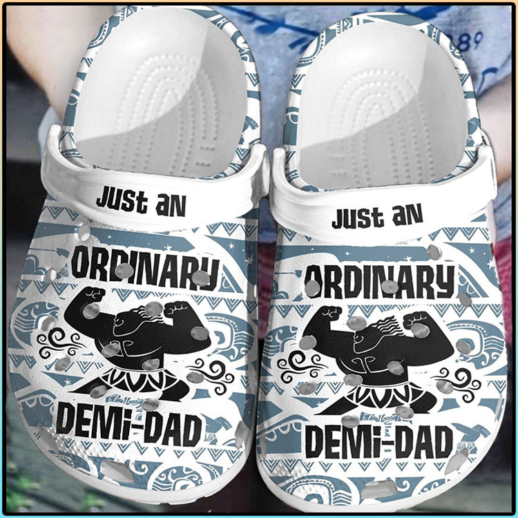 Just An Ordinary Demi Dad Gift For Fan Classic Water Rubber Crocs Clog Shoes