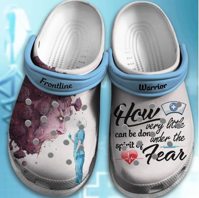 Frontline Warrior Nurse Shoes Fear Crocs Clogs Gift For Colleague