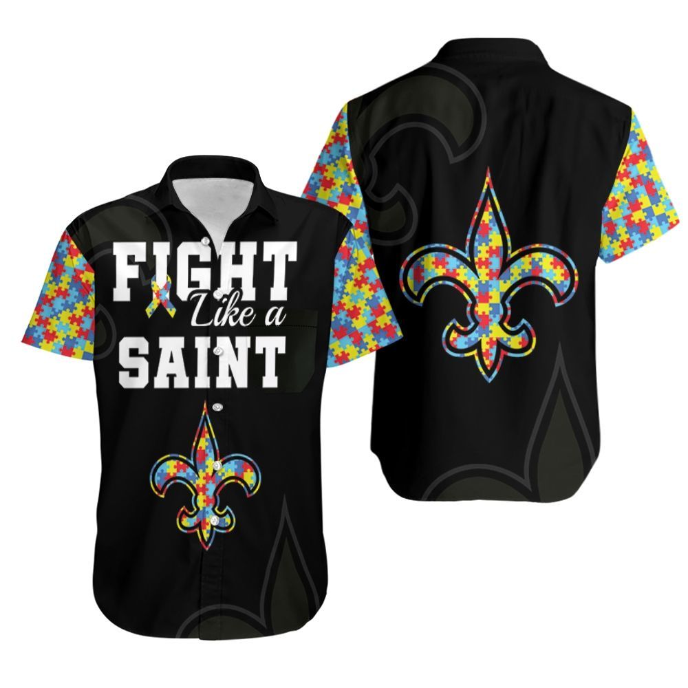 Fight Like A New Orleans Saints Autism Support Hawaiian Shirt Aloha Shirt for Men Women