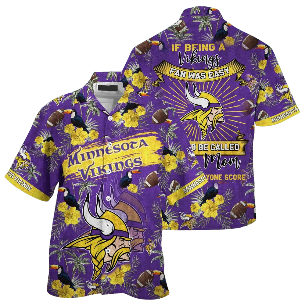 Minnesota Vikings NFL Hawaiian Shirt Being A Vikings Beach Shirt This For Summer Mom Lets Everyone Score