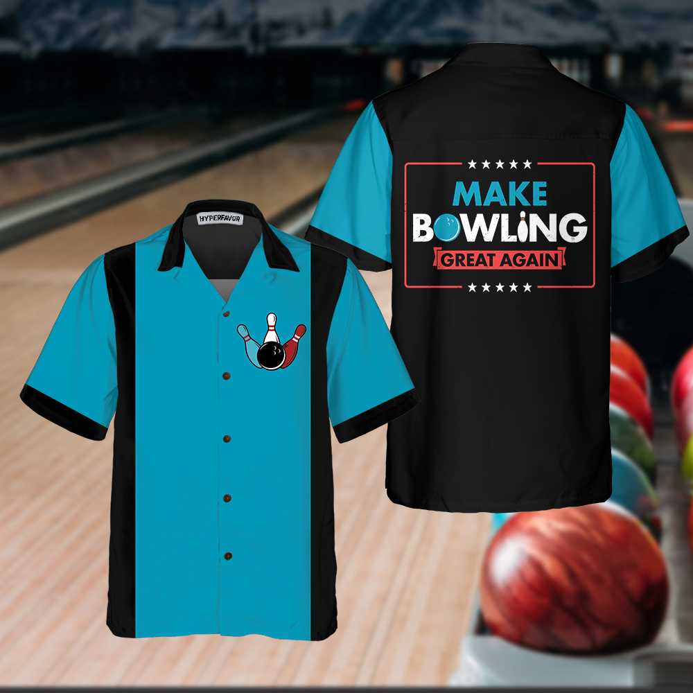 Make Bowling Great Again Bowling Hawaiian Shirt Funny Bowling Shirt For Bowling Lover Aloha Shirt For Men and Women