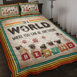 Pug Dog Be Kind Quilt Bedding Set