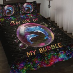 Dolphin Stay Out Of My Bubble Quilt Bedding Set