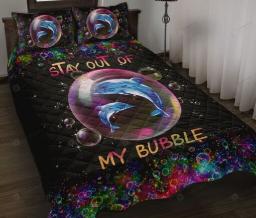 Dolphin Stay Out Of My Bubble Quilt Bedding Set