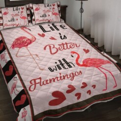 Flamingos Life Is Better Quilt Bedding Set