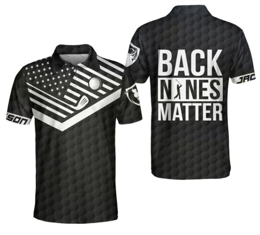 Back Nines Matter Custom Polo Shirt Black Theme American Flag Polo Shirt Best Personalized Golf Shirt For Men