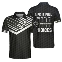 Life Is Full Of Important Choices Custom Polo Shirt Personalized Black American Flag Golf Shirt For Men