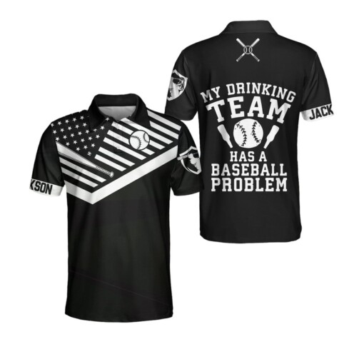 My Drinking Team Has A Baseball Problem Custom Polo Shirt Personalized Black American Flag Baseball Shirt For Men