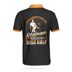 Never Underestimate An Old Man Playing Disc Golf Custom Polo Shirt Personalized Disc Golf Shirt For Men - Dream Art Europa