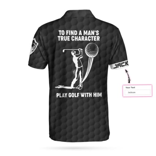 To Find A Mans True Character American Flag Custom Polo Shirt Personalized Golf Shirt For Men