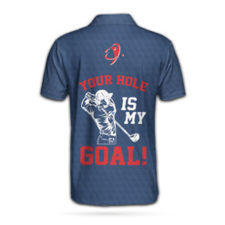 Your Hole Is My Goal Custom Polo Shirt White And Blue Golf Sayings Shirt Personalized Golf Gift Idea - Dream Art Europa