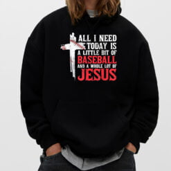 All I Need A Little Bit Of Baseball And A Whole Lot Of Jesus T-Shirt - Dream Art Europa