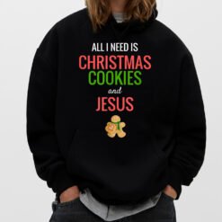 All I Need Is Christmas Cookies Jesus T-Shirt - Dream Art Europa