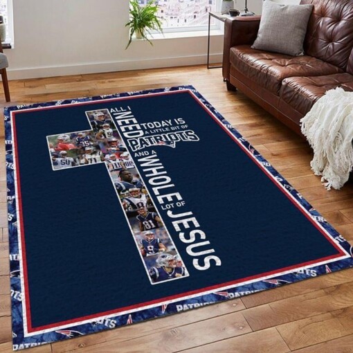 All I Need Today Is A Little Bit Of New England Patriots And A Whole Lot Of Jesus Limited Edition Rug