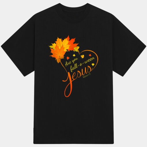 Are You Fall-o-ween Jesus Christian T-Shirt