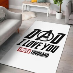 Dad I Love You Three Thousand Area Rug