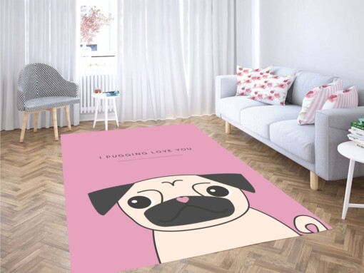 Dog I Pugging Love You Living Room Modern Carpet Rug