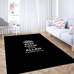 Keep Calm Because Allah Is Always Ith Us Carpet Rug