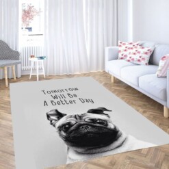 Tomorrow Will Be A Better Day Dog Living Room Modern Carpet Rug