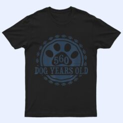 560 Dog Years Old, 80 in Human 80th Birthday Give Idea T Shirt