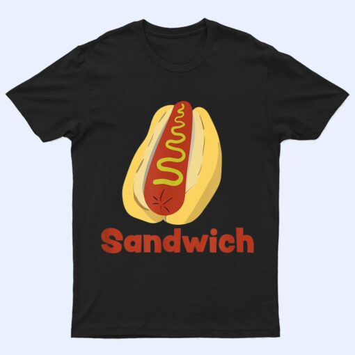 A Hot Dog is a Sandwich Funny Hotdog Novelty T Shirt