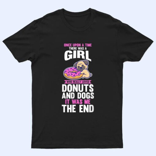 A girl who love dogs and donuts T Shirt