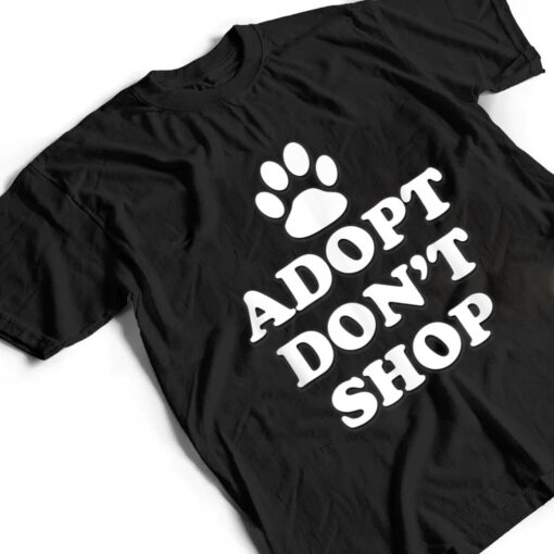 Adopt Don't Shop Animal Rights Rescue Adopt Dog Cat T Shirt