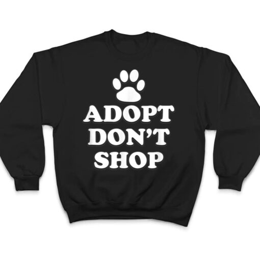 Adopt Don't Shop Animal Rights Rescue Adopt Dog Cat T Shirt