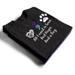 All I Need Is Love And Hope And A Dog Suicide Prevention T Shirt - Dream Art Europa