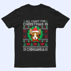 All I Want For Christmas Chihuahua Dog Lover  Xmas Gifts T Shirt