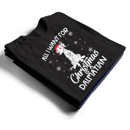 All I Want For Christmas Is A Dalmatian Dog Lover Gifts Xmas T Shirt