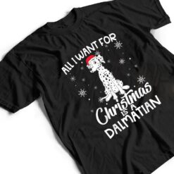 All I Want For Christmas Is A Dalmatian Dog Lover Gifts Xmas T Shirt - Dream Art Europa