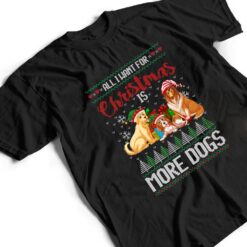 All I Want For Christmas Is More Dogs Christmas T Shirt - Dream Art Europa