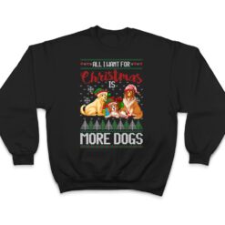 All I Want For Christmas Is More Dogs Christmas T Shirt - Dream Art Europa