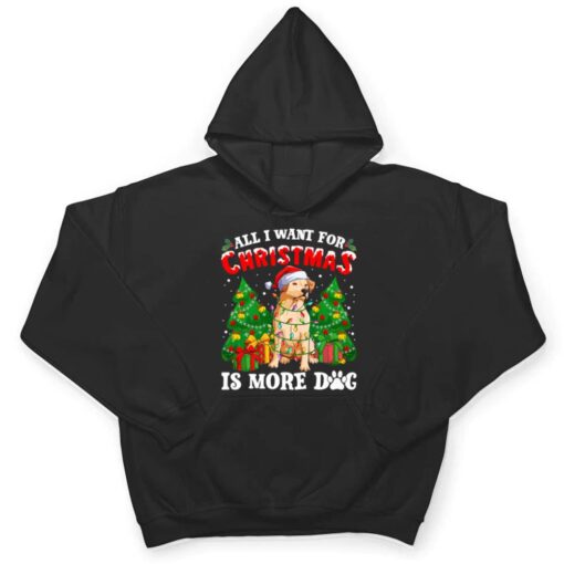 All I Want For Christmas Is More Dogs  Xmas T Shirt