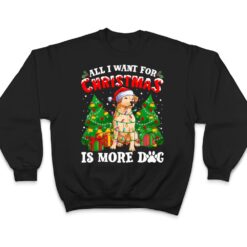 All I Want For Christmas Is More Dogs Xmas T Shirt - Dream Art Europa