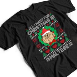 All I Want For Christmas Maltese Dog Lover Xmas Gifts T Shirt - Dream Art Europa