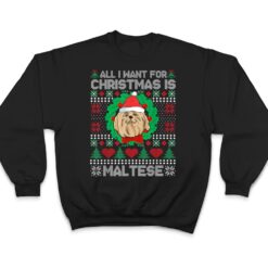 All I Want For Christmas Maltese Dog Lover Xmas Gifts T Shirt - Dream Art Europa