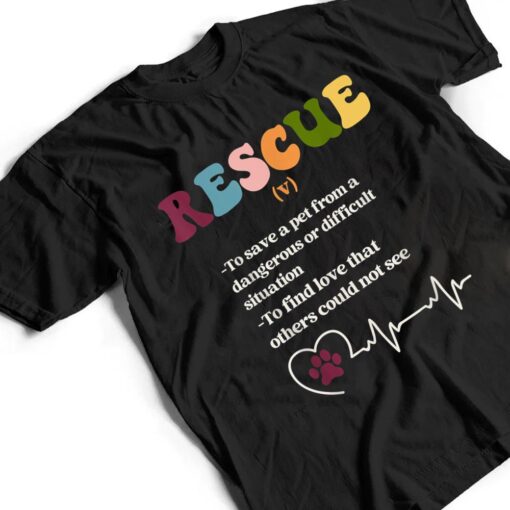 Animal Rescue Definition for Dog Lovers and Cat Lovers T Shirt