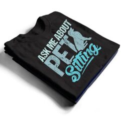 Ask Me About Pet Sitting For Pet Sitter And Dog Sitter T Shirt - Dream Art Europa